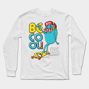 Be Cool Long Sleeve T-Shirt